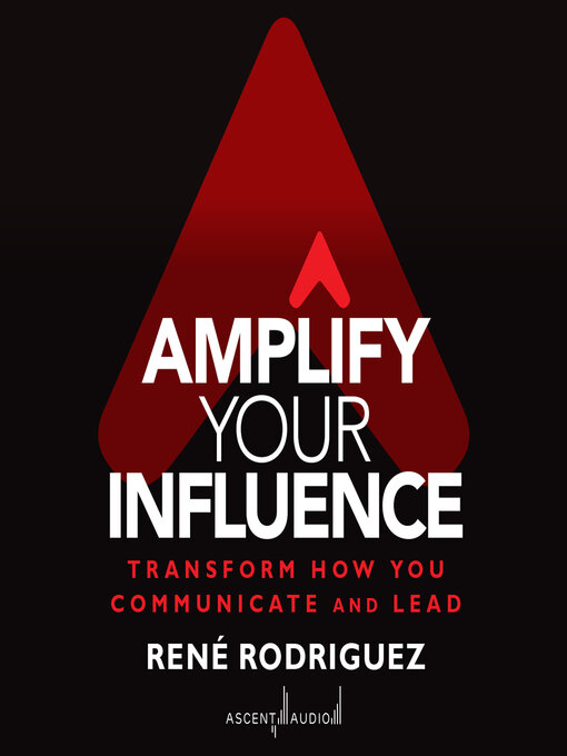 Title details for Amplify Your Influence by Rene Rodriguez - Available